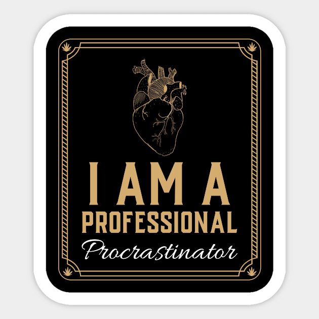 I Am A Professional Procrastinator - Medical Student in Medschool Sticker by Medical Student Tees